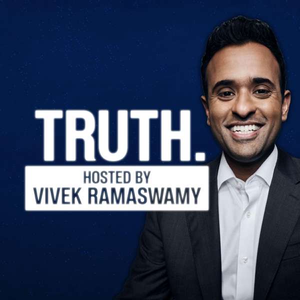Truth with Vivek Ramaswamy – Vivek Ramaswamy