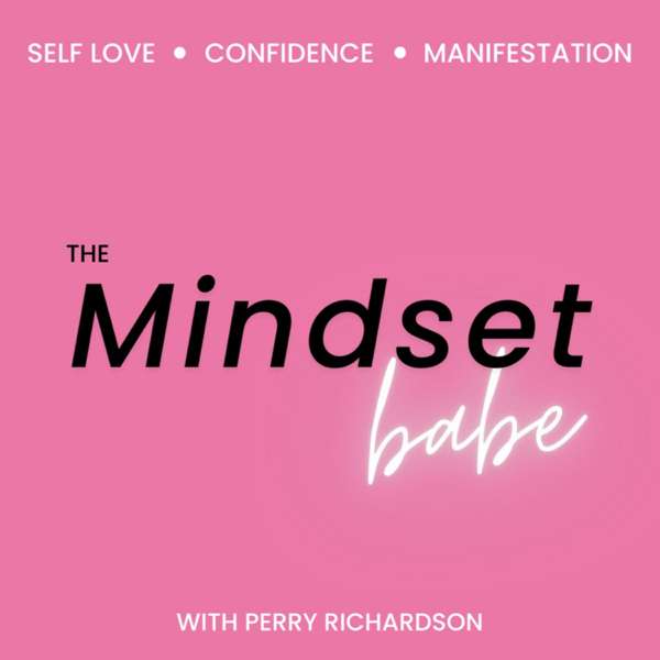 The Mindset Babe – Self Love, Confidence, Self Help, & Manifestation