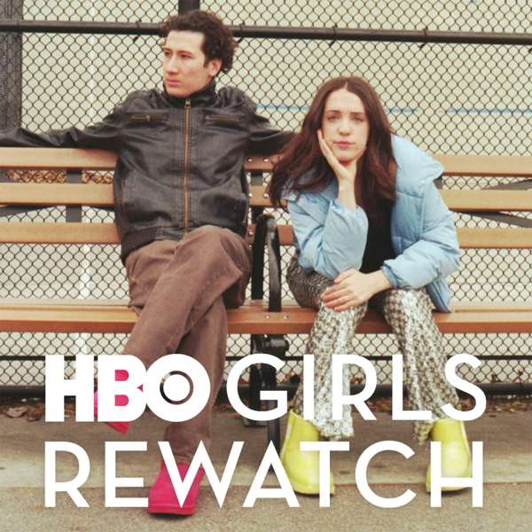 HBO Girls Rewatch – Amelia Ritthaler & Evan Lazarus