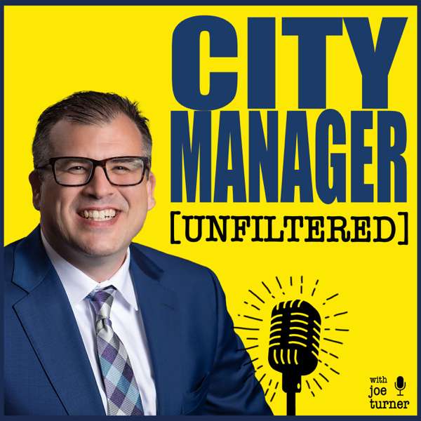 City Manager Unfiltered – Joe Turner