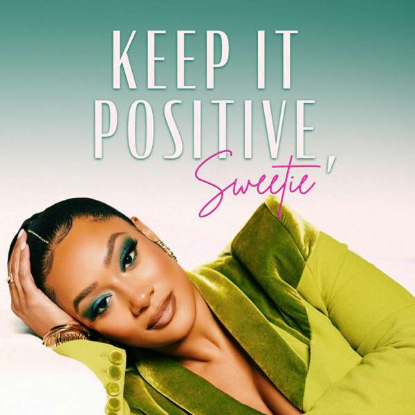 Keep it Positive, Sweetie – Crystal Renee Hayslett