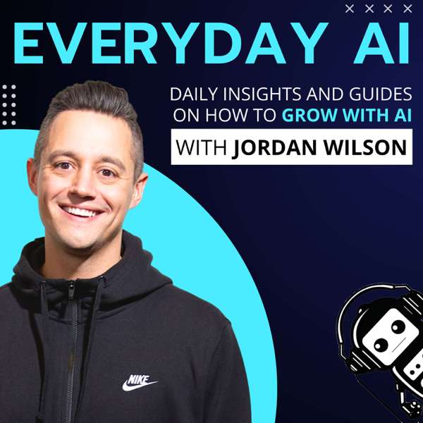 Everyday AI Podcast – An AI and ChatGPT Podcast – Everyday AI