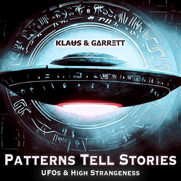 Patterns Tell Stories | UFOs & High Strangeness – KLAɄЅ & GΔRRΞTT