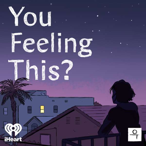 You Feeling This – iHeartPodcasts