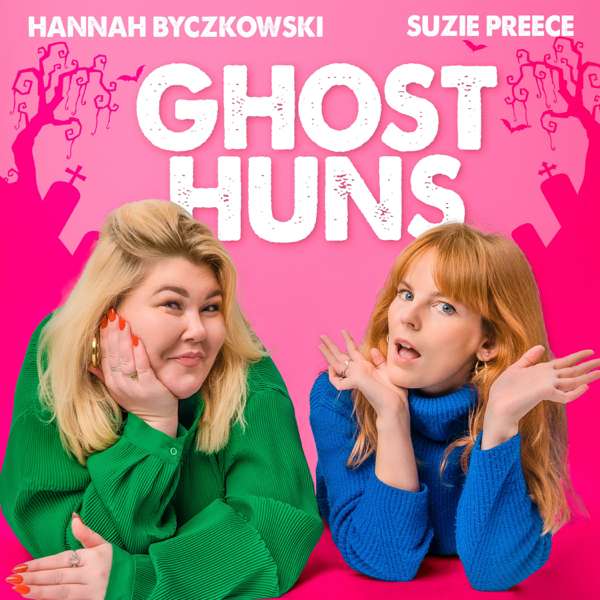 Ghost Huns – Hannah Byczkowski and Suzie Preece