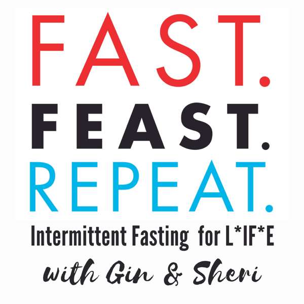 Fast. Feast. Repeat.  Intermittent Fasting For Life – Gin Stephens and Sheri Bullock