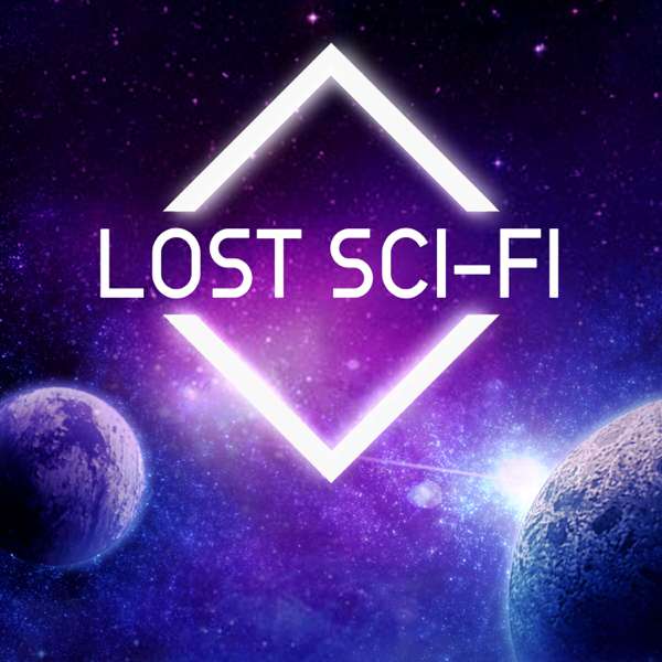 The Lost Sci-Fi Podcast – Vintage Sci-Fi Short Stories – Scott Miller