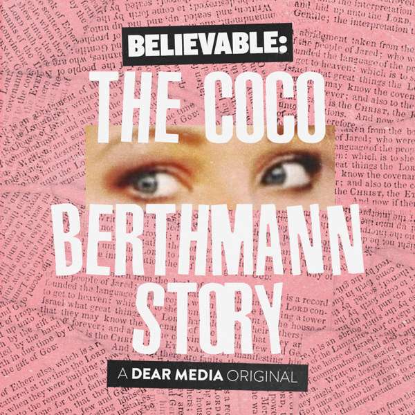 Believable: The Coco Berthmann Story – Dear Media