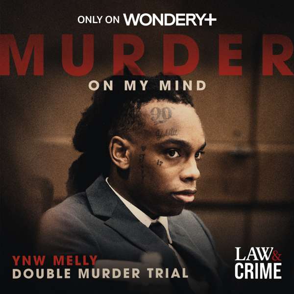 Murder On My Mind: YNW Melly Double Murder Trial – Law&Crime