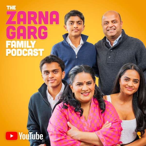 The Zarna Garg Family Podcast