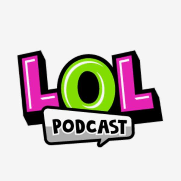 The LOL Podcast – Cash, Maverick, Kate, Harper