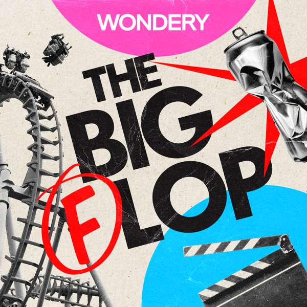 The Big Flop – Wondery
