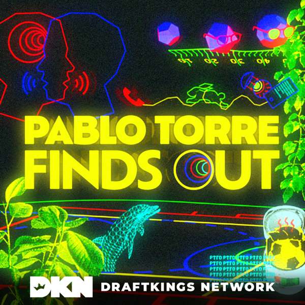 Pablo Torre Finds Out – Pablo Torre, Le Batard & Friends