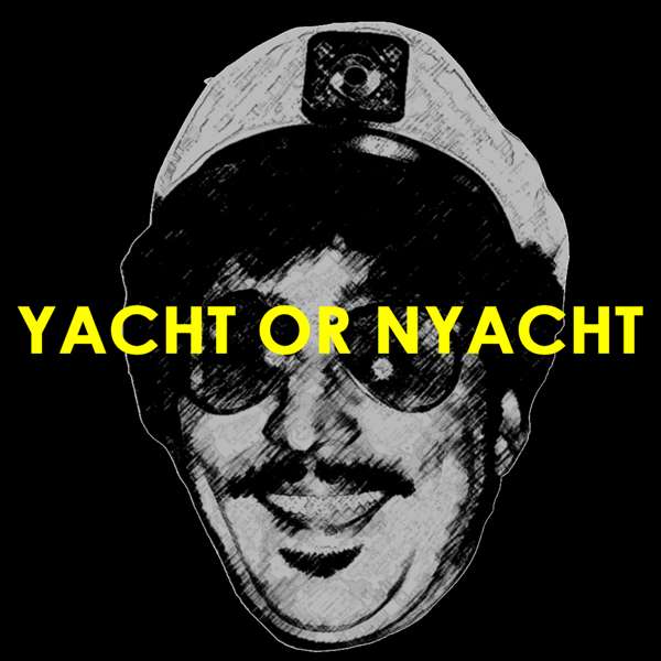 The Yacht or Nyacht Podcast – JD Ryznar, Steve Huey, Dave Lyons, Hunter Stair