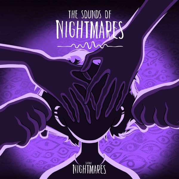 The Sounds of Nightmares – Little Nightmares – Bandai Namco Europe