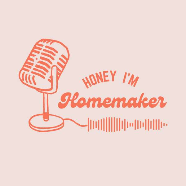 Honey I’m Homemaker