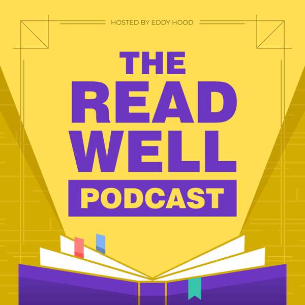 The Read Well Podcast – Eddy Hood