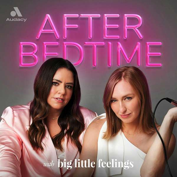 After Bedtime with Big Little Feelings – Audacy and Big Little Feelings