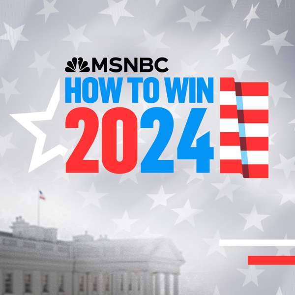 How to Win 2024 – MSNBC