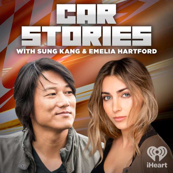 Car Stories with Sung Kang and Emelia Hartford – iHeartPodcasts