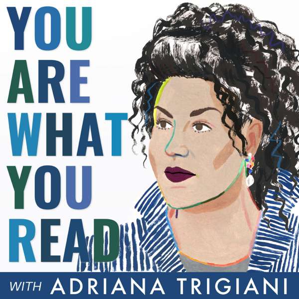 You Are What You Read – Adriana Trigiani