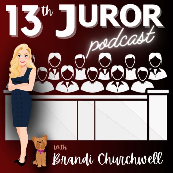 13th Juror Podcast – Brandi Churchwell