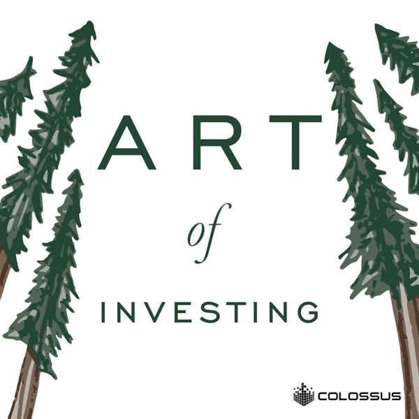 Art of Investing – Colossus | Investing & Business Podcasts