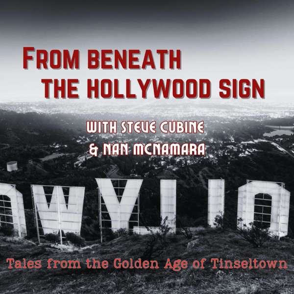 From Beneath the Hollywood Sign – Steve Cubine & Nan McNamara