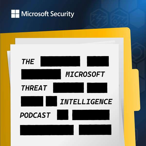 Microsoft Threat Intelligence Podcast