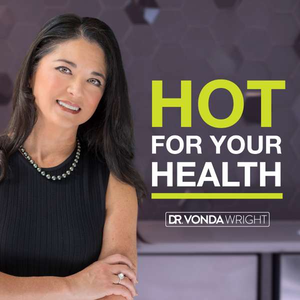 HOT For Your Health – Dr. Vonda Wright