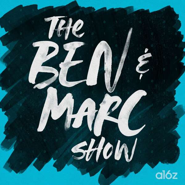 The Ben & Marc Show – Marc Andreessen, Ben Horowitz
