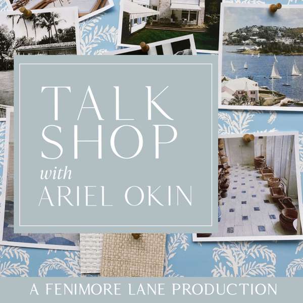 Talk Shop with Ariel Okin: A Fenimore Lane Production – Ariel Okin