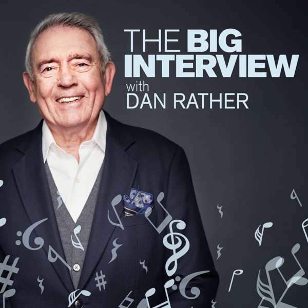 The Big Interview with Dan Rather – AXSTV