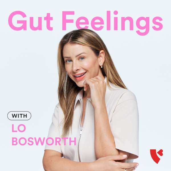 Gut Feelings with Lo Bosworth