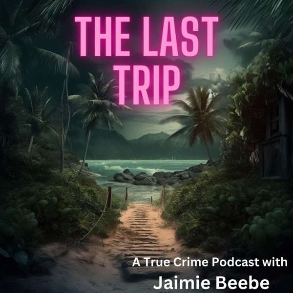 The Last Trip – Jaimie Beebe