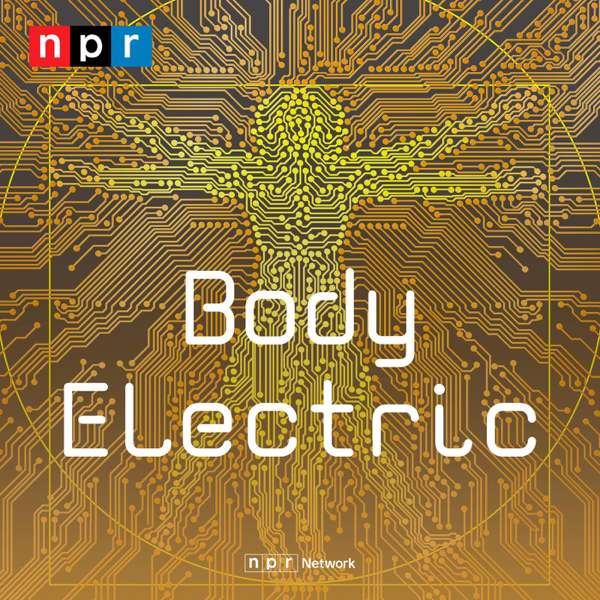 Body Electric – NPR