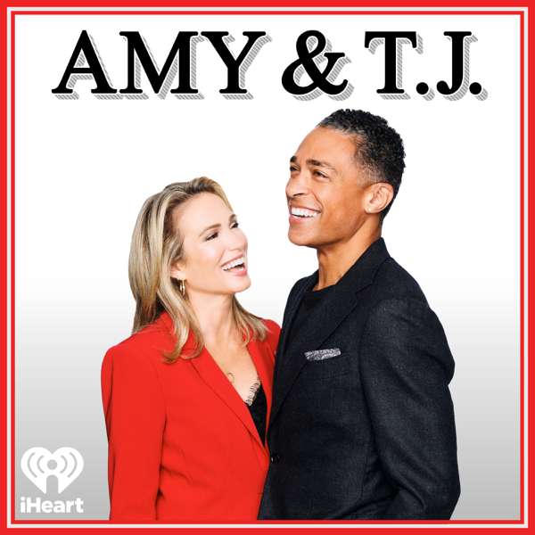 Amy and T.J. Podcast – iHeartPodcasts