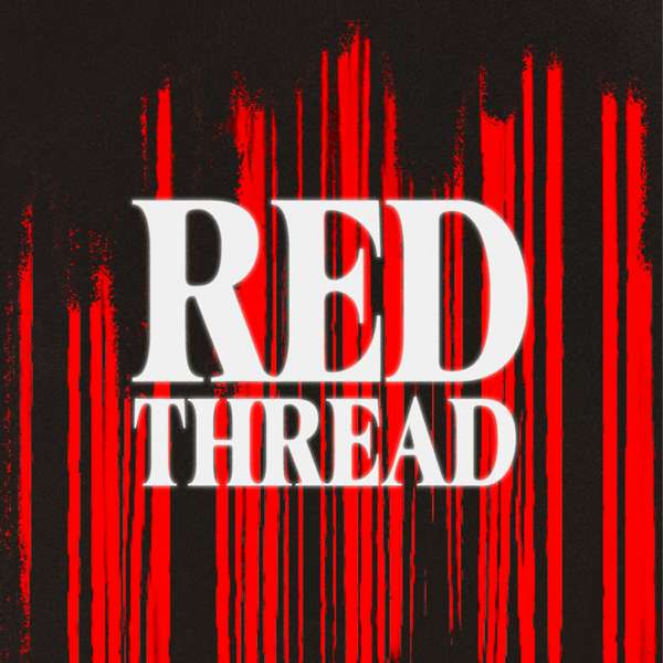 Red Thread – The Official Podcast