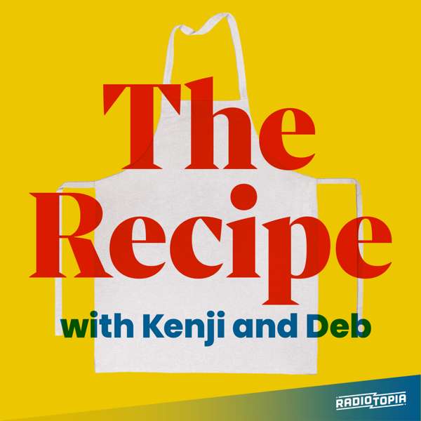 The Recipe with Kenji and Deb – Deb Perelman & J. Kenji López-Alt