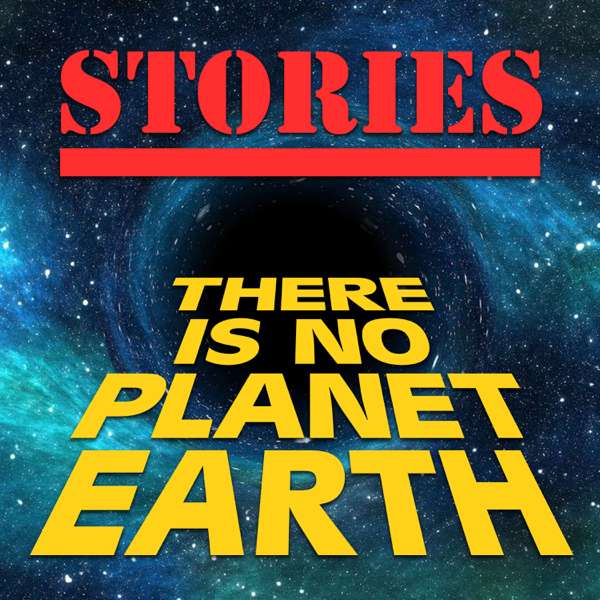 There Is No Planet Earth Stories