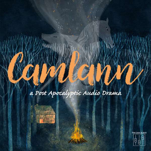 Camlann – An Audio Drama – Tin Can Audio