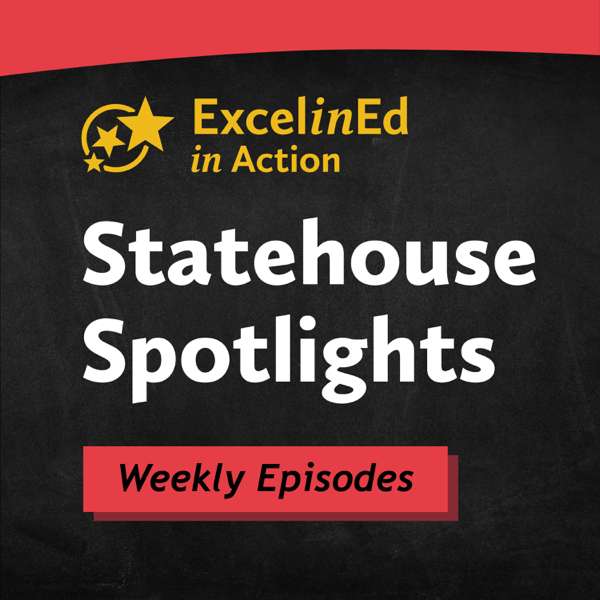 ExcelinEd in Action Statehouse Spotlights