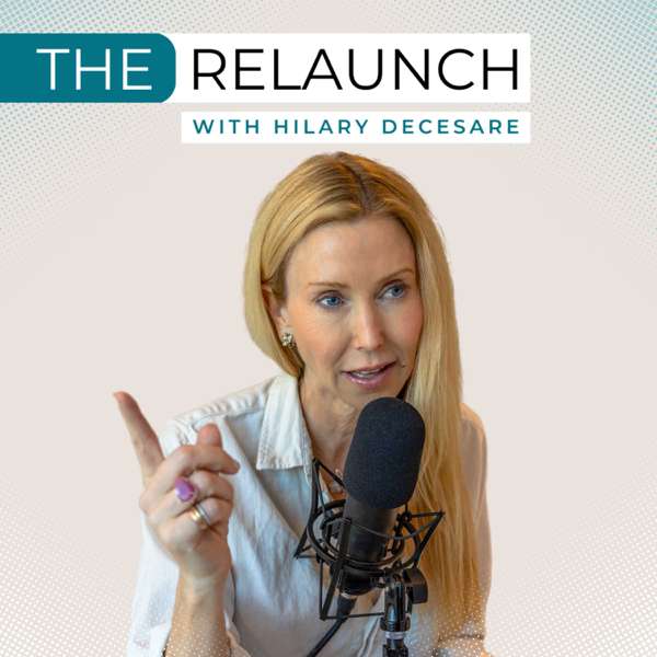 The ReLaunch Podcast – Hilary DeCesare