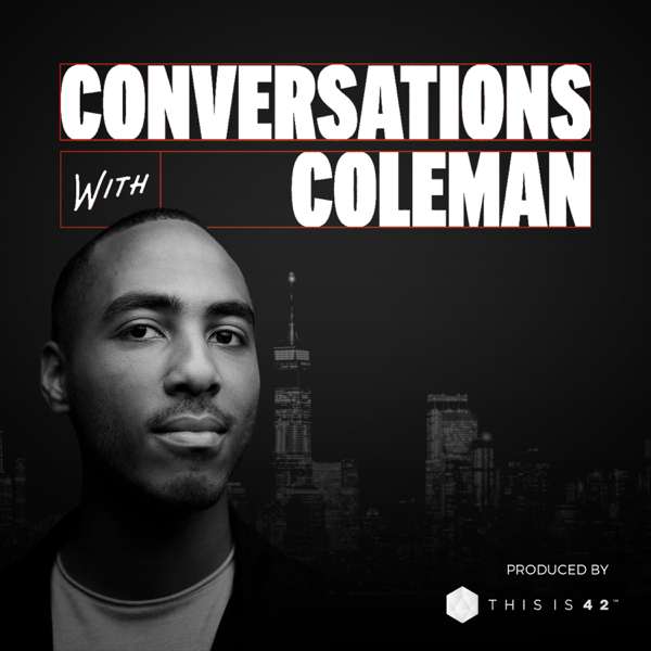 Conversations With Coleman – This Is 42