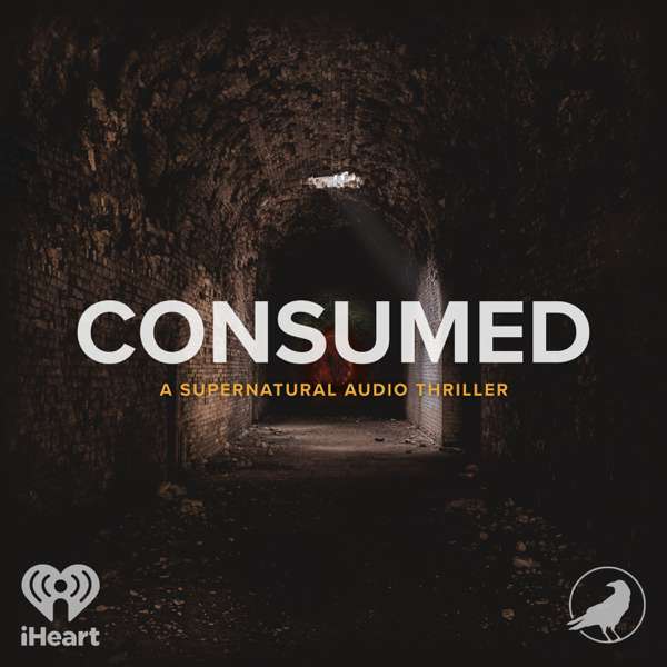 Consumed – iHeartPodcasts and Grim & Mild