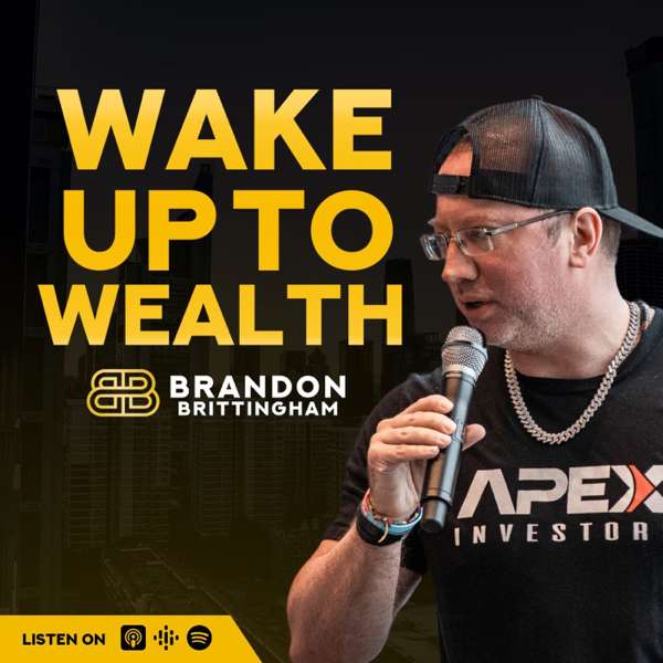 Wake Up to Wealth – Brandon Brittingham