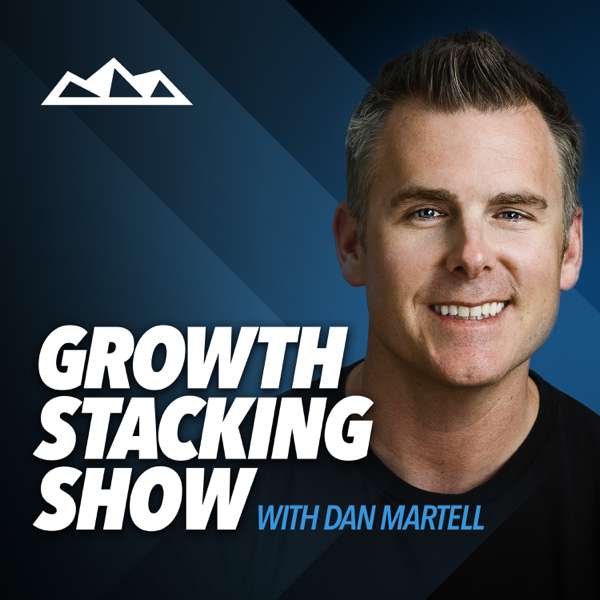 Growth Stacking Show with Dan Martell – Dan Martell