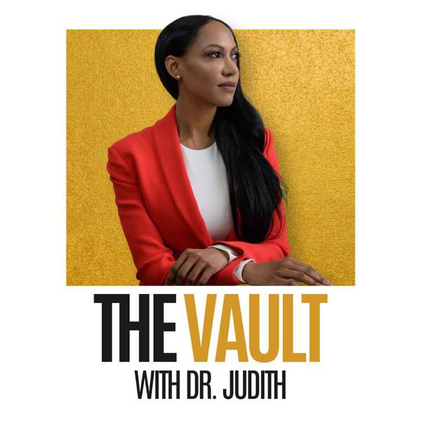 The Vault with Dr. Judith – Dr. Judith Joseph