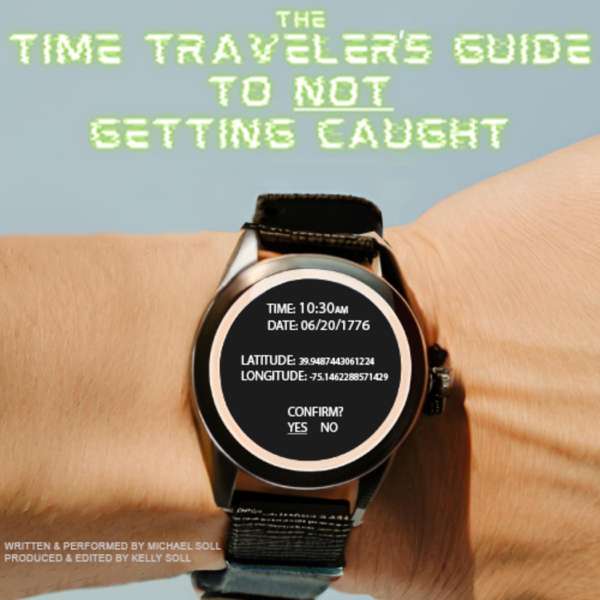 The Time Traveler’s Guide to NOT Getting Caught – The Time Traveler’s Guide to NOT Getting Caught