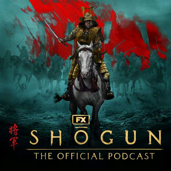 FX’s Shōgun: The Official Podcast – FX